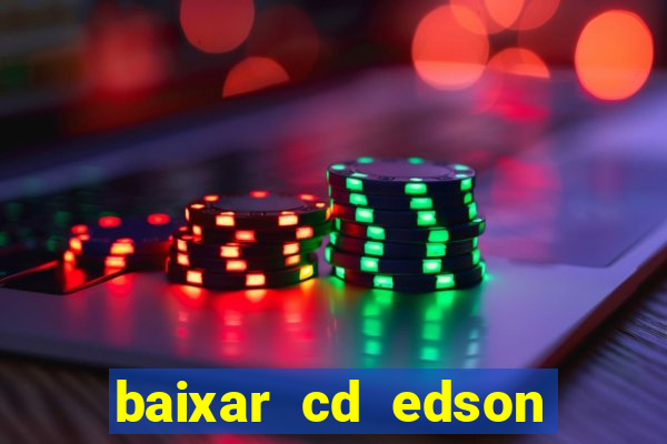 baixar cd edson gomes as 50 melhores